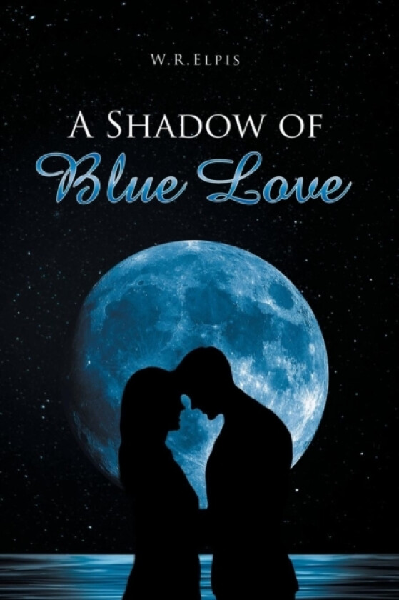 A Shadow of Blue Love av W R Elpis (Paperback)