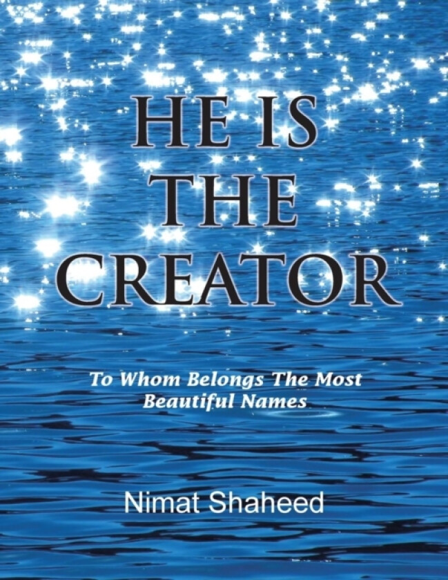 He is The Creator av Nimat Shaheed (Paperback)
