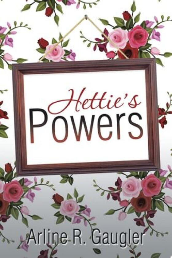 Hettie's Powers av Arline R Gaugler (Paperback)