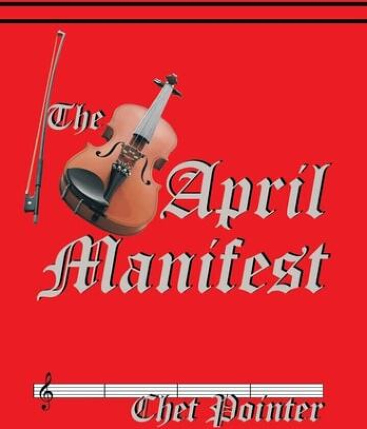 The April Manifest av Chet Pointer (Hardcover)