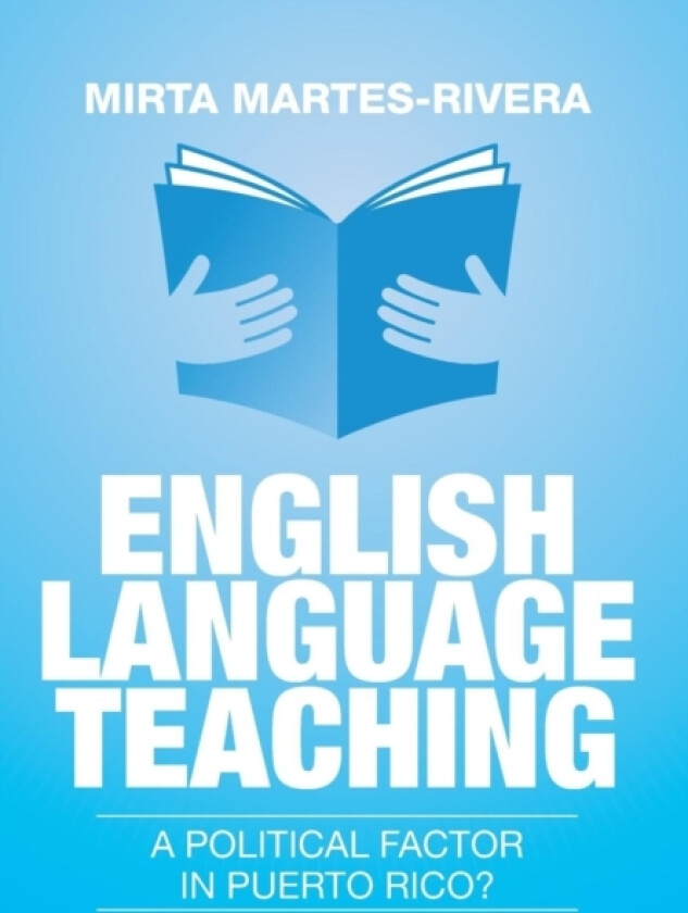English Language Teaching av Mirta Martes-Rivera (Hardcover)