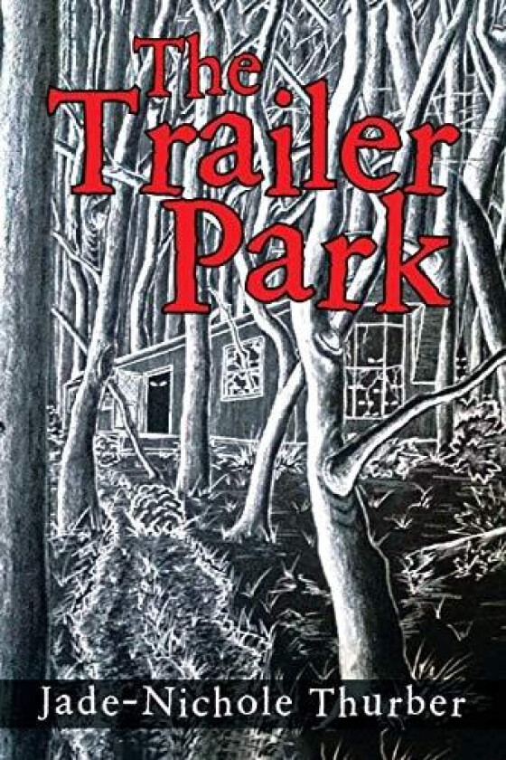 The Trailer Park av Jade-Nichole Thurber (Paperback)