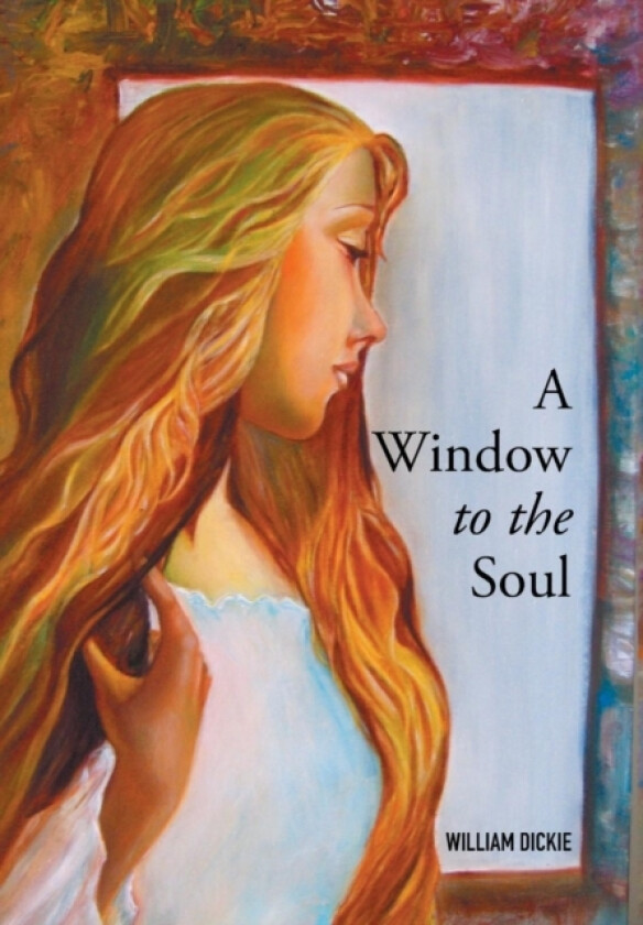A Window to the Soul av William Dickie (Hardcover)