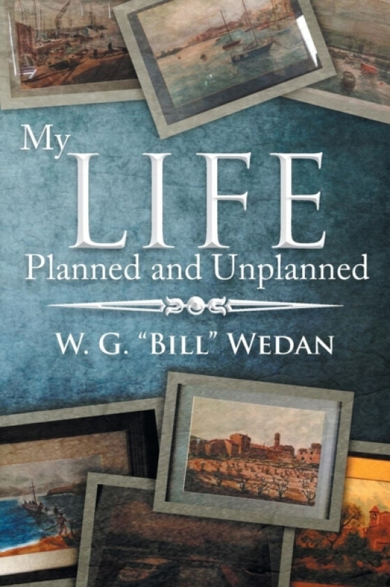My Life Planned and Unplanned av W G Bill Wedan (Paperback)