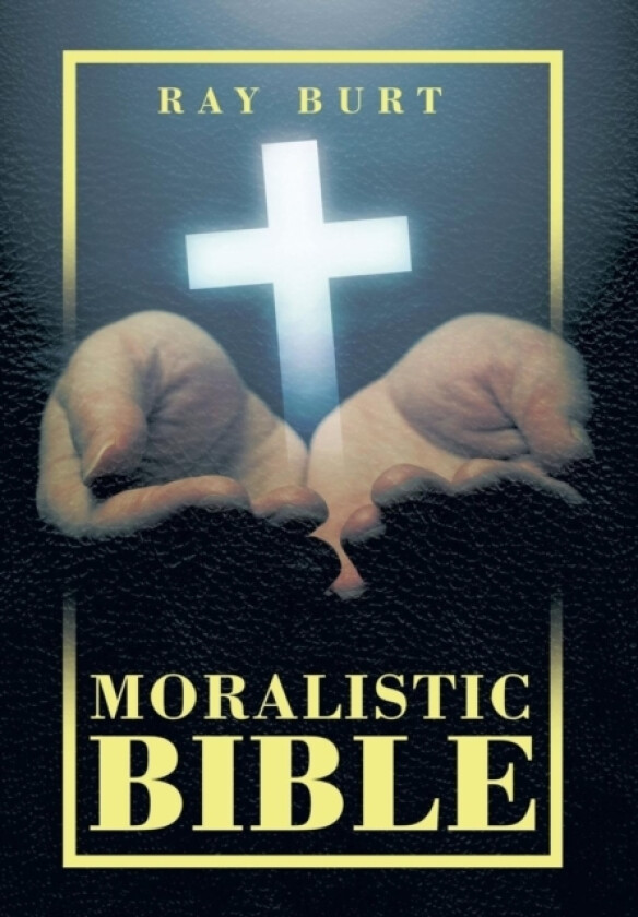 Moralistic Bible av Ray Burt (Hardcover)