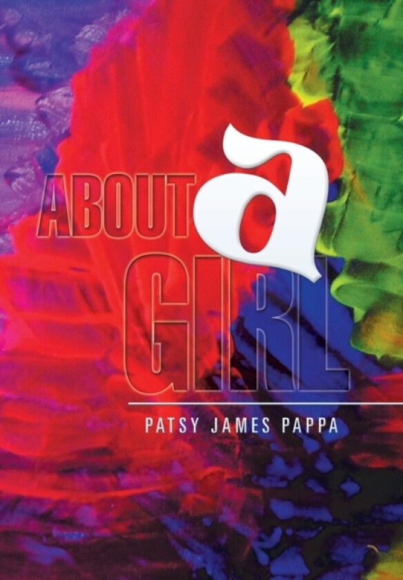 About a Girl av Patsy James Pappa (Hardcover)