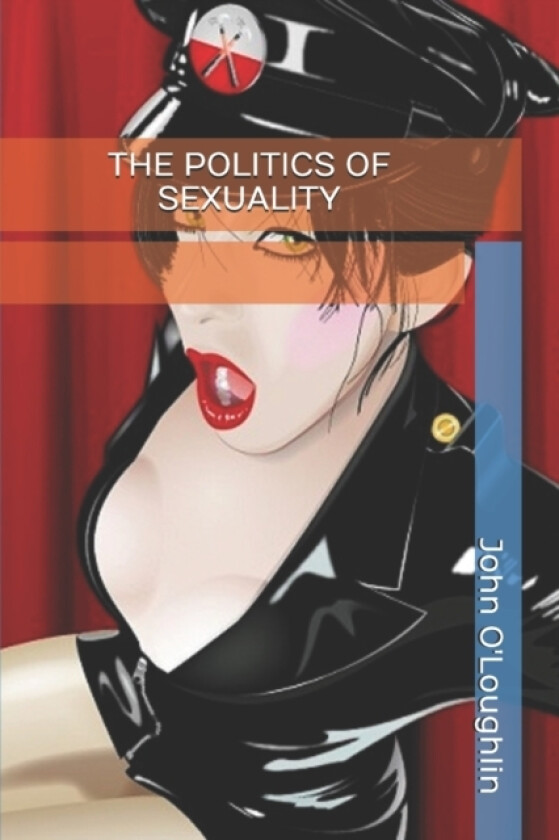 The Politics of Sexuality av John O'Loughlin (Paperback)