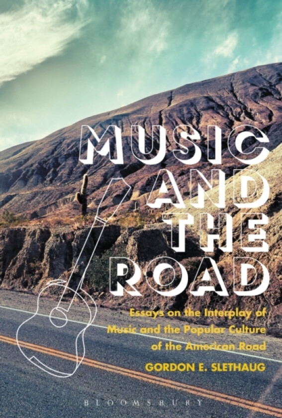 Music and the Road av Gordon E. Slethaug (Hardcover)