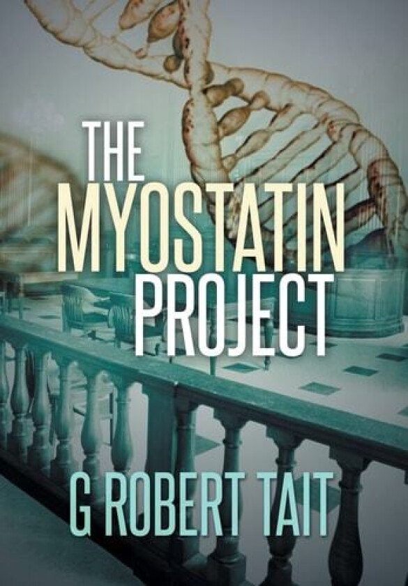 The Myostatin Project av G Robert Tait (Hardcover)