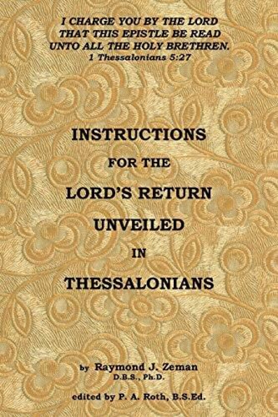 Instructions For the Lord's Return Unveiled in Thessalonians av D B S PH D Zeman (Paperback)
