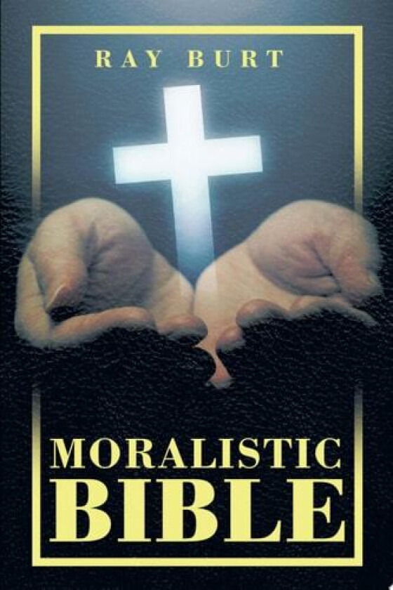 Moralistic Bible av Ray Burt (Paperback)