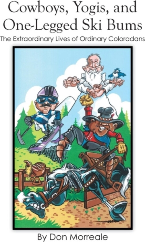Cowboys, Yogis, and One-Legged Ski Bums av Don Morreale (Hardcover)