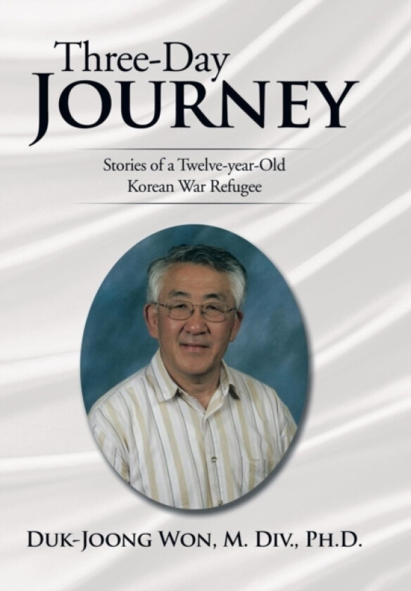 Three-Day Journey av Duk-Joong Won M DIV Ph D (Hardcover)
