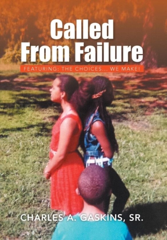Called from Failure av Charles A Sr Gaskins (Hardcover)