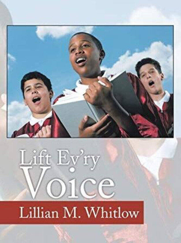 Lift Ev'ry Voice av Lillian M. Whitlow (Paperback)