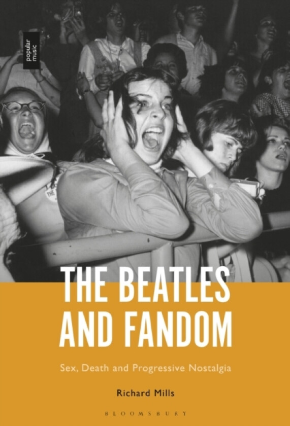 The Beatles and Fandom av Dr Richard Mills (Hardcover)
