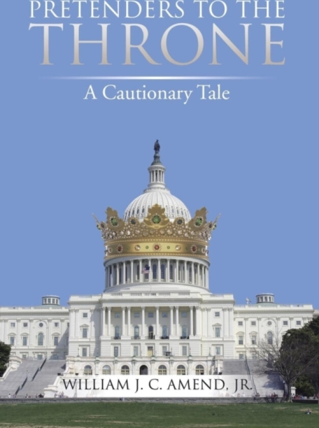 Pretenders to the Throne av William J C Jr Amend (Hardcover)