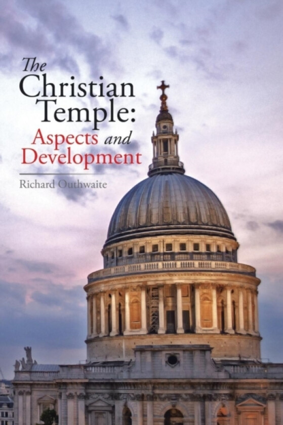 The Christian Temple av Richard Outhwaite (Paperback)