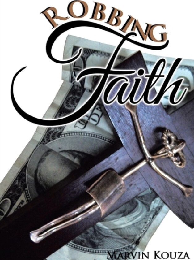 Robbing Faith av Marvin Kouza (Paperback)