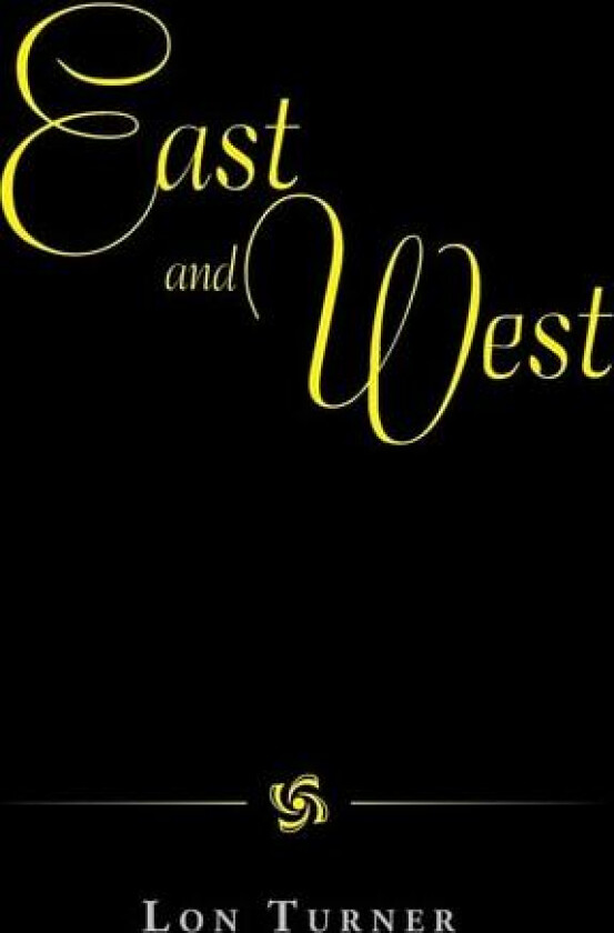 East and West av Lon Turner (Paperback)