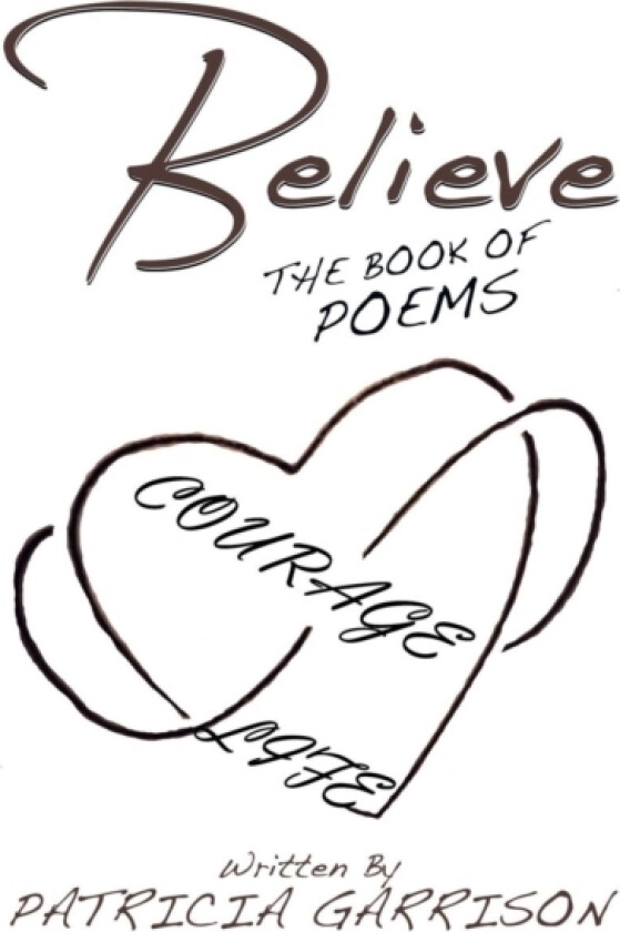 Believe av Patricia Garrison (Hardcover)
