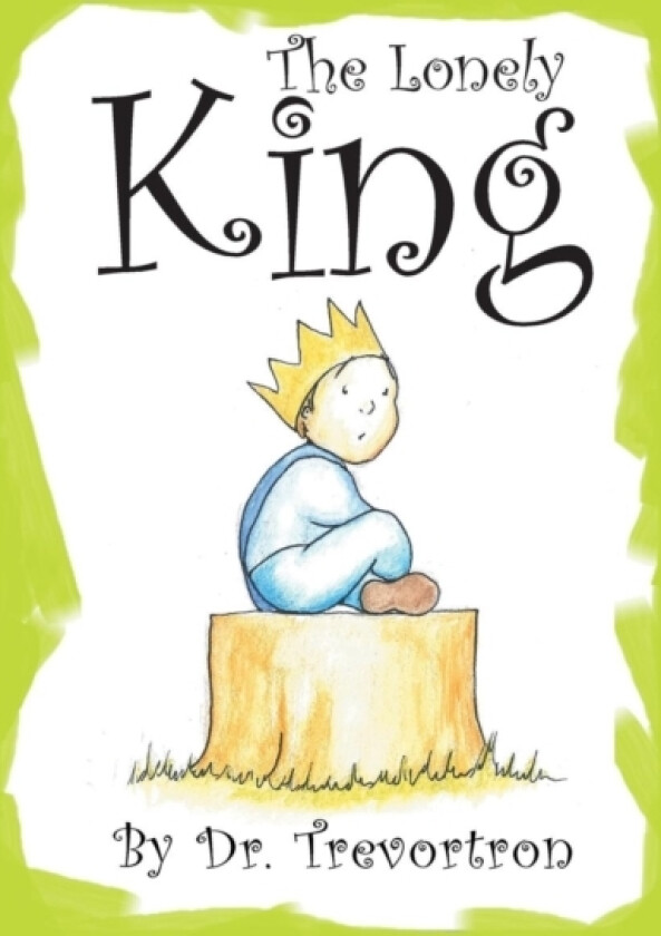 The Lonely King av Dr Trevortron (Paperback)