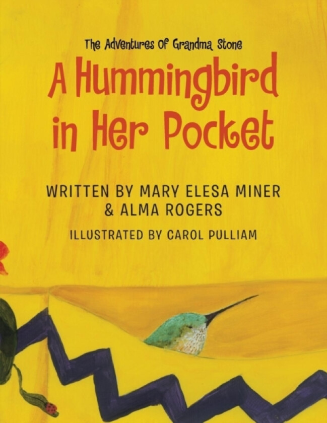 A Hummingbird in Her Pocket av Mary Elesa Miner & Alma Rogers (Paperback)