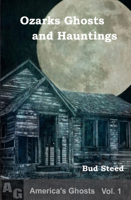 Ozarks Ghosts and Hauntings av Bud Steed (Paperback)