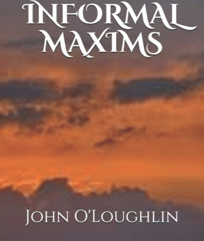 Informal Maxims av John O'Loughlin (Paperback)