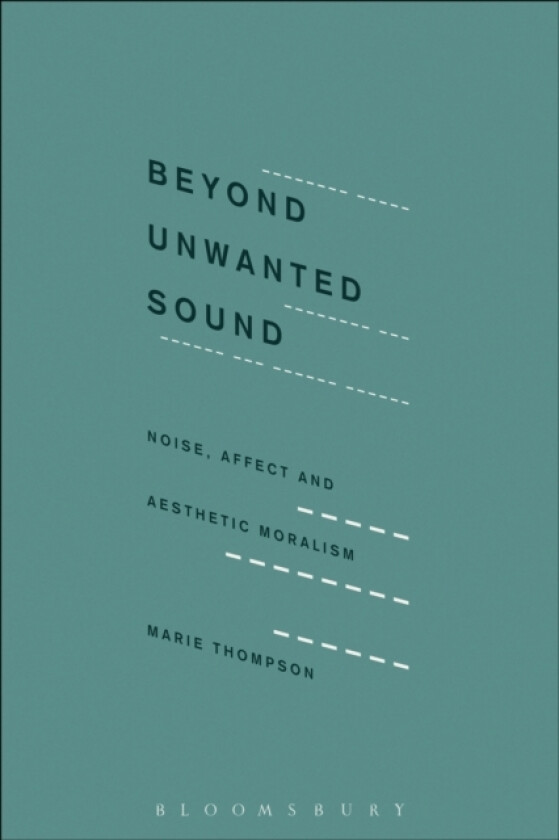 Beyond Unwanted Sound av Marie Thompson (Hardcover)