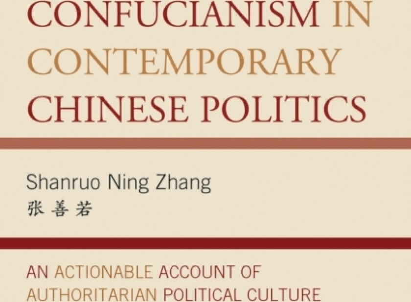 Confucianism in Contemporary Chinese Politics av Shanruo Ning Zhang (Paperback)