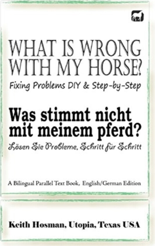 What Is Wrong with My Horse? / Was stimmt nicht mit meinem Pferd? (A Bilingual Parallel Text Book, English/German Edition) av Keith Hosman (Paperback)