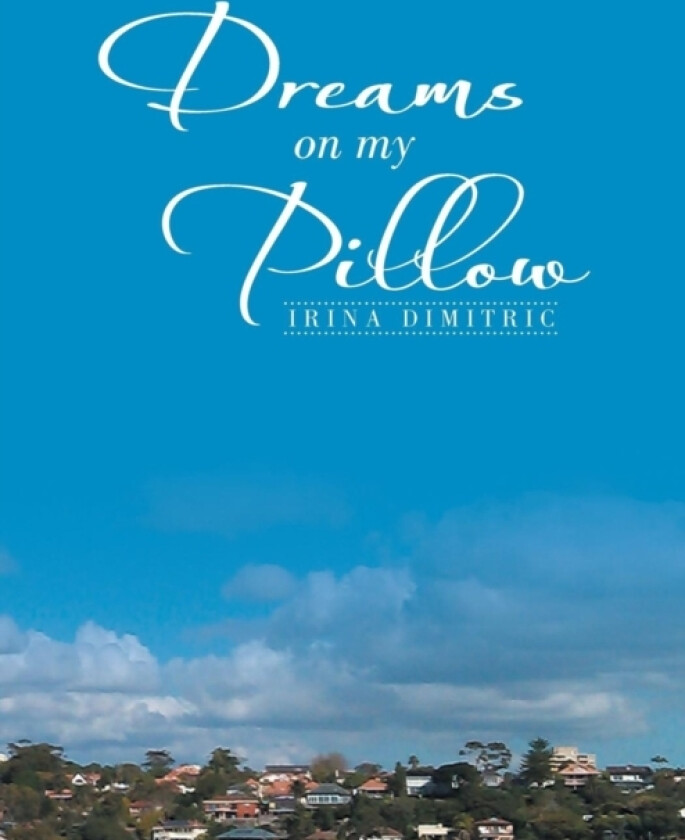 Dreams on My Pillow av Irina Dimitric (Paperback)