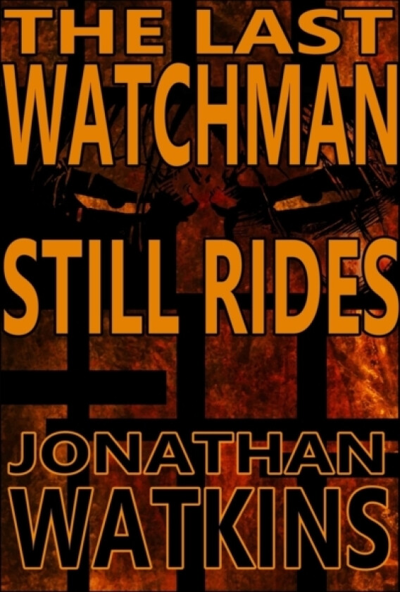 The Last Watchman Still Rides av Jonathan Watkins (Paperback)