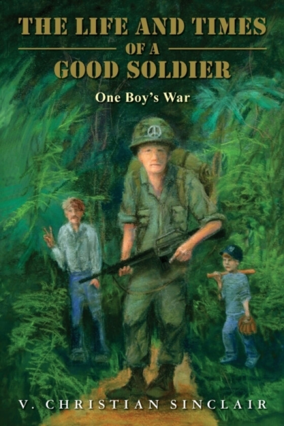 The Life and Times of a Good Soldier av V Christian Sinclair (Paperback)