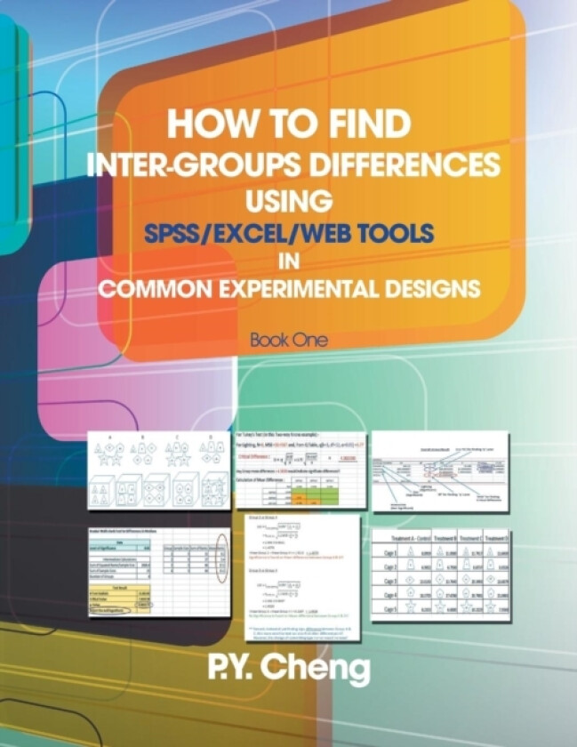 How to Find Inter-Groups Differences Using SPSS/Excel/Web Tools in Common Experimental Designs av Py Cheng (Paperback)