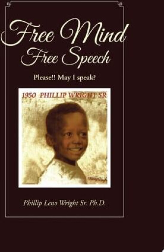 Free Mind Free Speech av Phillip Leno Wright Sr. (Paperback)