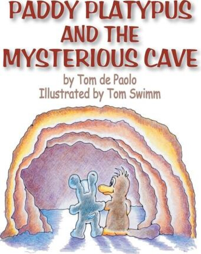 Paddy Platypus and the Mysterious Cave av Tom De Paolo (Hardcover)