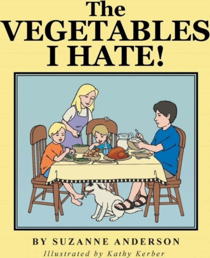 The Vegetables I Hate! av Suzanne Anderson (Paperback)
