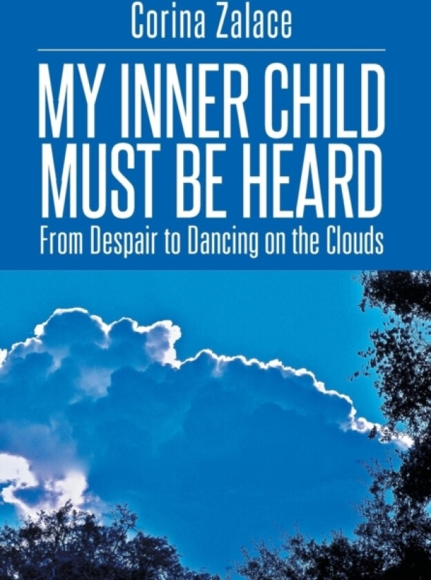 My Inner Child Must Be Heard av CORINA ZALACE (Hardcover)