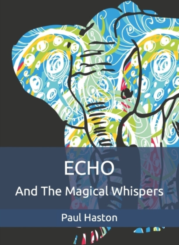 Echo and the Magical Whispers av Paul Haston (Paperback)