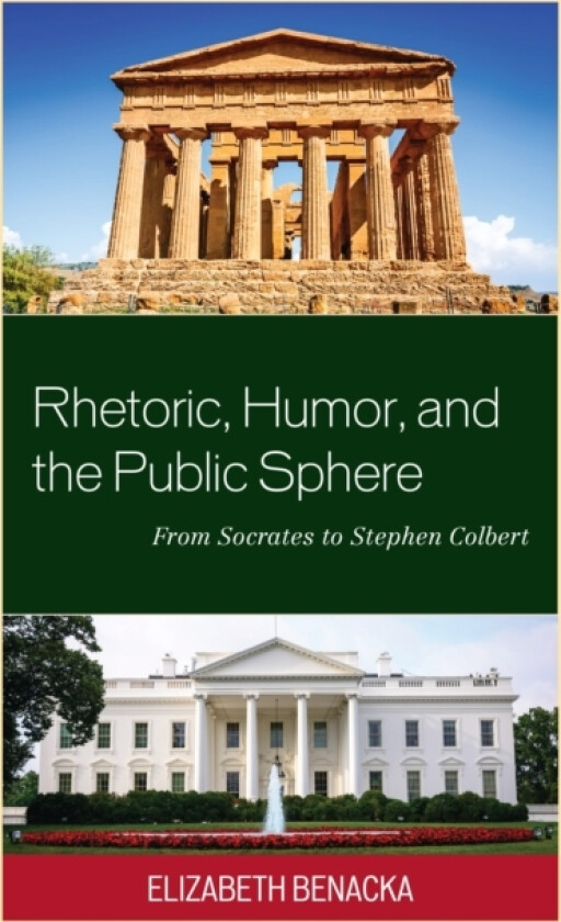 Rhetoric, Humor, and the Public Sphere av Elizabeth Benacka (Paperback)