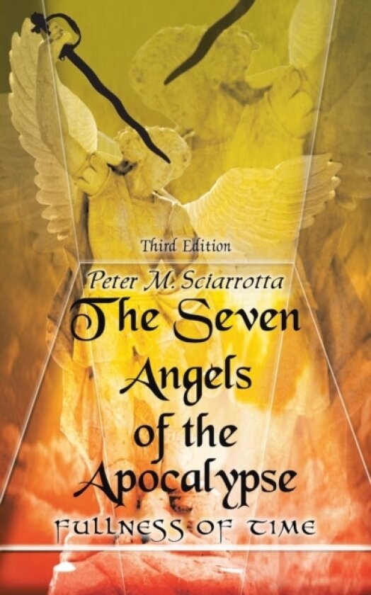 The Seven Angels of the Apocalypse av Peter M Sciarrotta (Paperback)