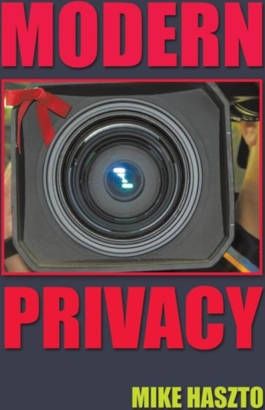 Modern Privacy av Mike Haszto (Paperback)