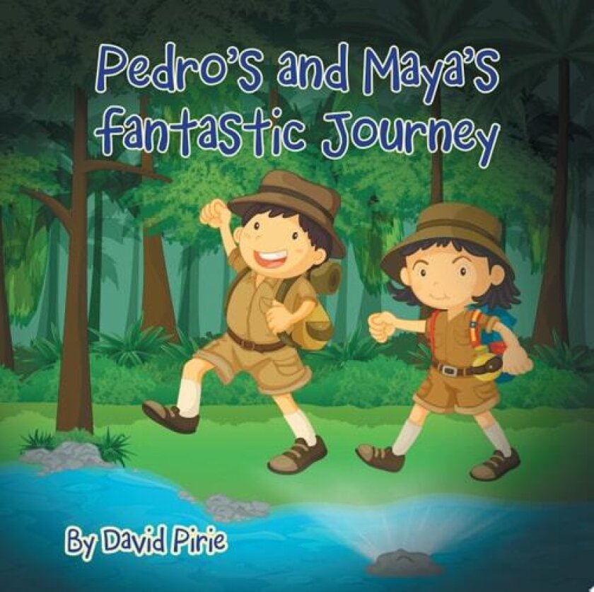 Pedro and Maya's Fantastic Journey av David Pirie (Paperback)