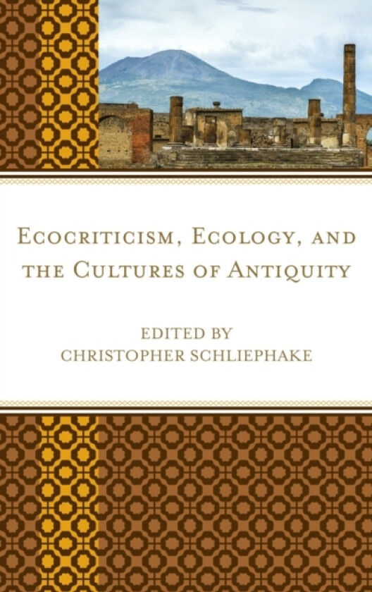 Ecocriticism, Ecology, and the Cultures of Antiquity av Brooke Holmes (Hardcover)