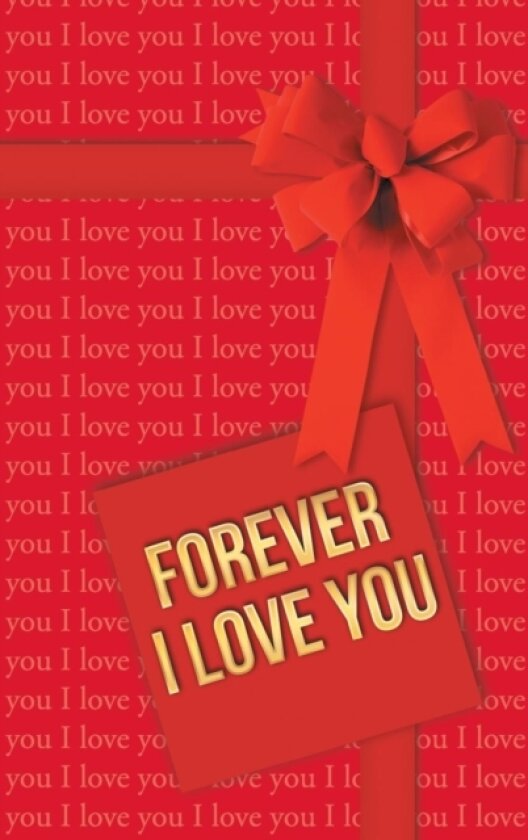 Forever I Love You av Aleksandar B. Asentic (Hardcover)