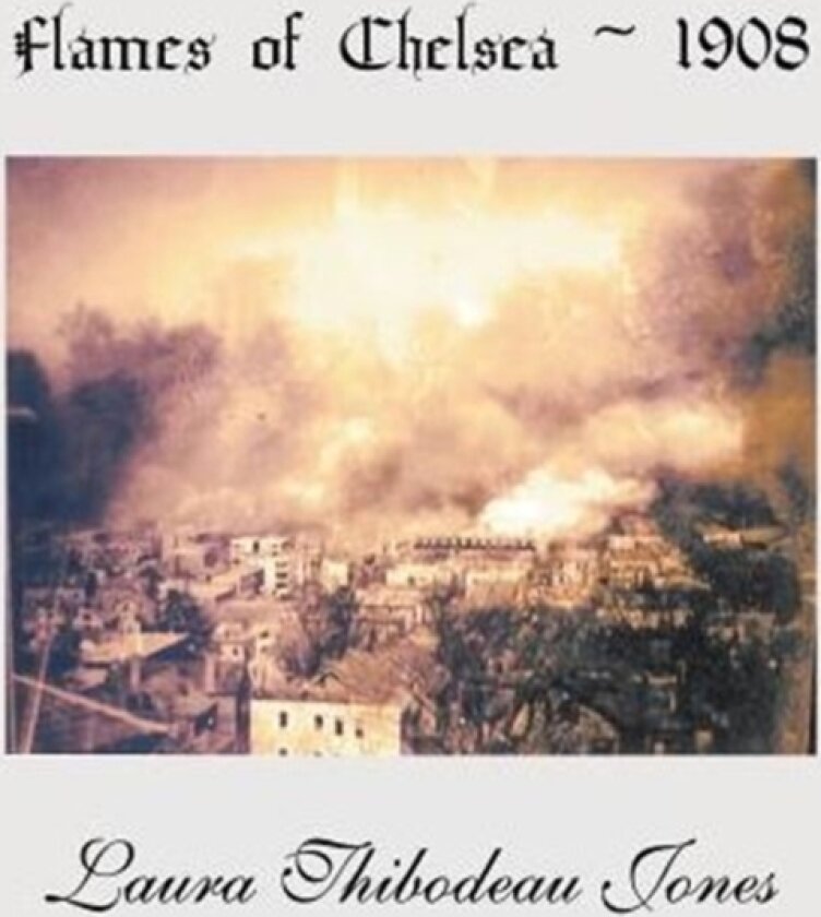 Flames of Chelsea 1908 av Laura Thibodeau Jones (Paperback)