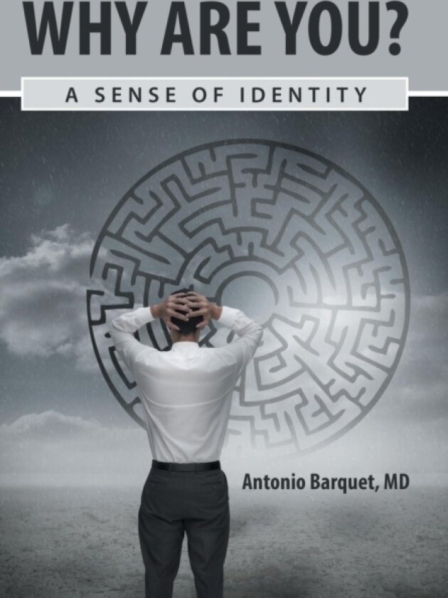 Why Are You? av MD Antonio Barquet (Hardcover)