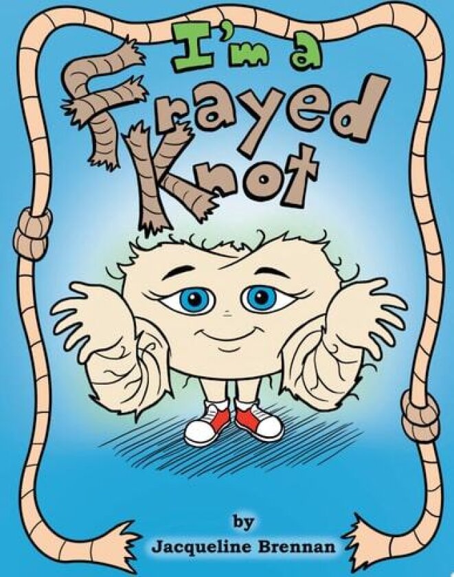 I'm a Frayed Knot av Jacqueline Brennan (Paperback)
